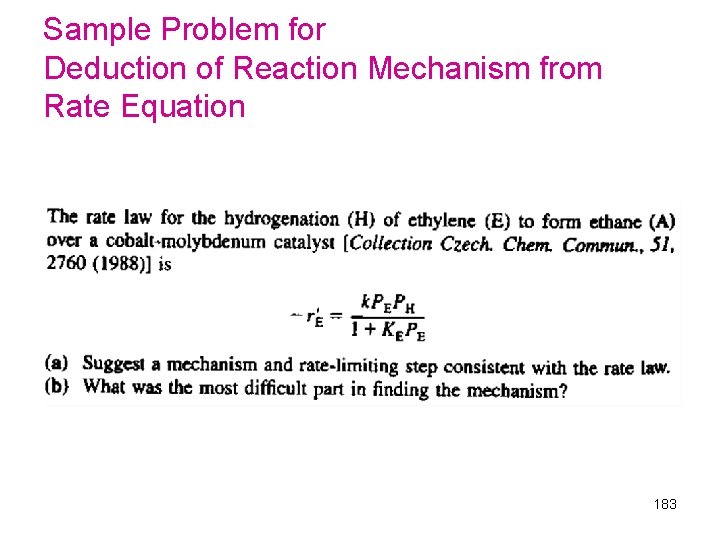 Sample Problem for Deduction of Reaction Mechanism from Rate Equation 183 