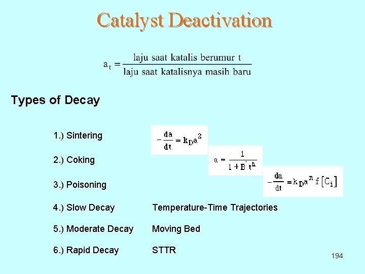 Catalyst Deactivation Types of Decay 1. ) Sintering 2. ) Coking 3. ) Poisoning