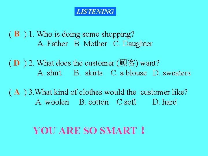 LISTENING ( B ) 1. Who is doing some shopping? A. Father B. Mother
