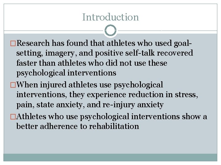 Introduction �Research has found that athletes who used goal- setting, imagery, and positive self-talk