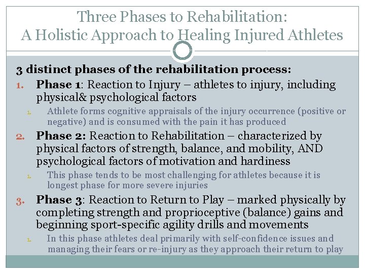 Three Phases to Rehabilitation: A Holistic Approach to Healing Injured Athletes 3 distinct phases