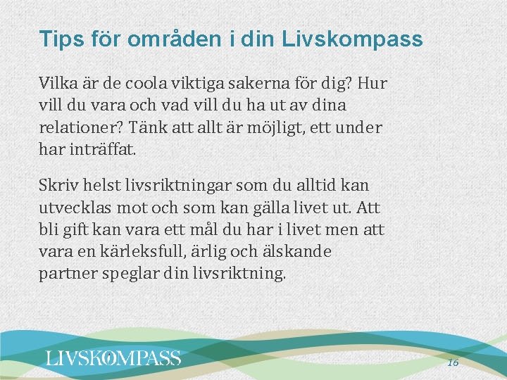 Tips för områden i din Livskompass Vilka är de coola viktiga sakerna för dig?