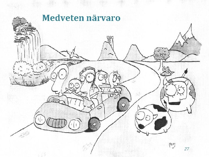 Medveten närvaro 27 