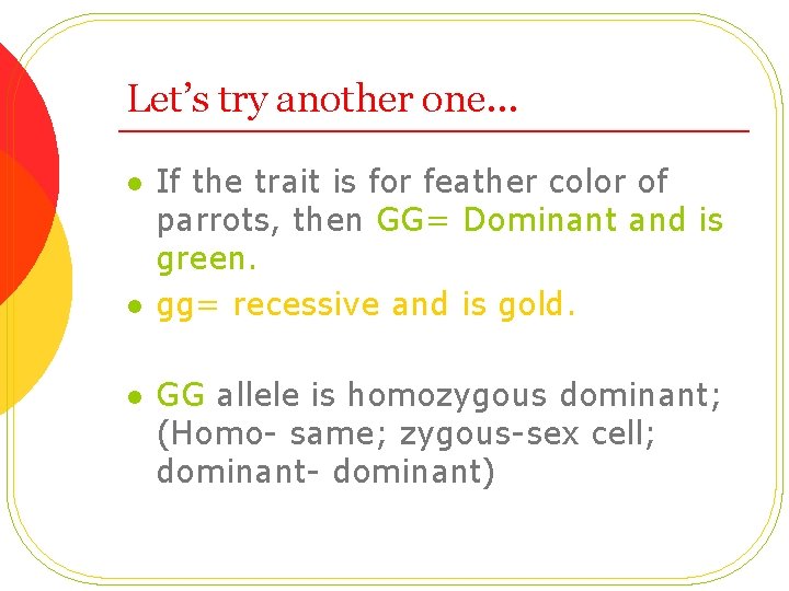 Let’s try another one… l l l If the trait is for feather color