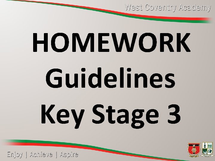 HOMEWORK Guidelines Key Stage 3 