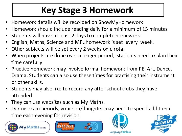 Key Stage 3 Homework • • • Homework details will be recorded on Show.