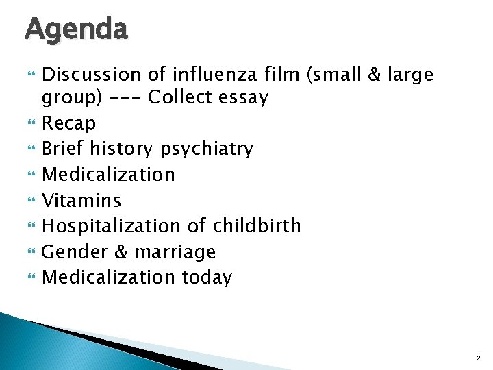 Agenda Discussion of influenza film (small & large group) --- Collect essay Recap Brief