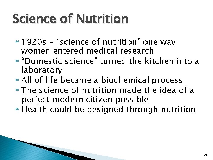 Science of Nutrition 1920 s - “science of nutrition” one way women entered medical