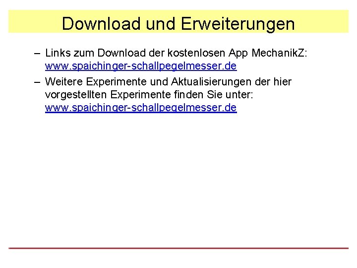 Download und Erweiterungen – Links zum Download der kostenlosen App Mechanik. Z: www. spaichinger-schallpegelmesser.