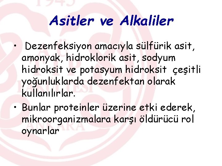 Asitler ve Alkaliler • Dezenfeksiyon amacıyla sülfürik asit, amonyak, hidroklorik asit, sodyum hidroksit ve
