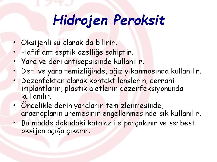 Hidrojen Peroksit • • • Oksijenli su olarak da bilinir. Hafif antiseptik özelliğe sahiptir.