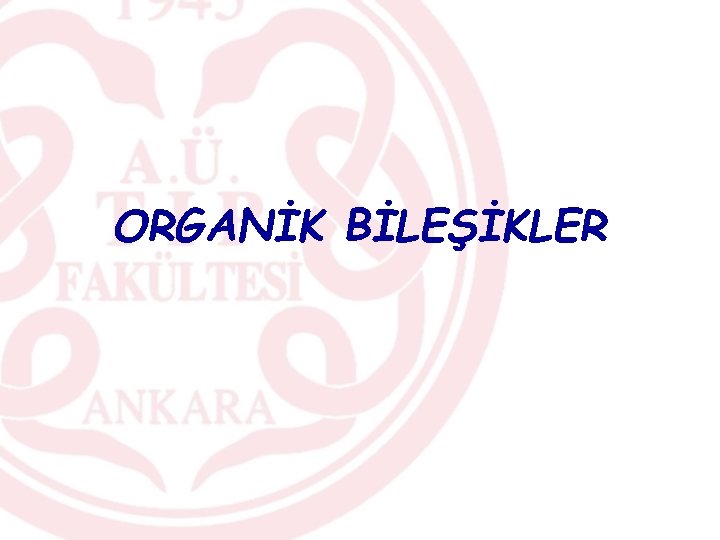 ORGANİK BİLEŞİKLER 