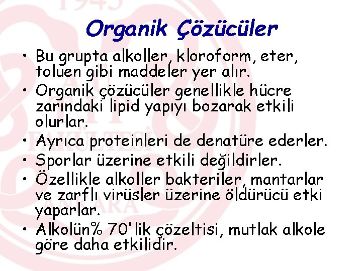 Organik Çözücüler • Bu grupta alkoller, kloroform, eter, toluen gibi maddeler yer alır. •