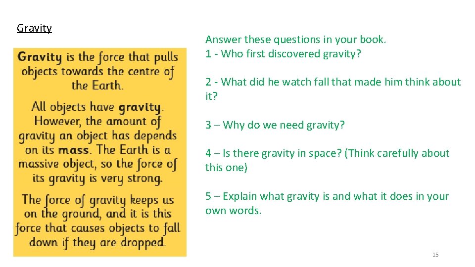 Gravity Answer these questions in your book. 1 - Who first discovered gravity? 2