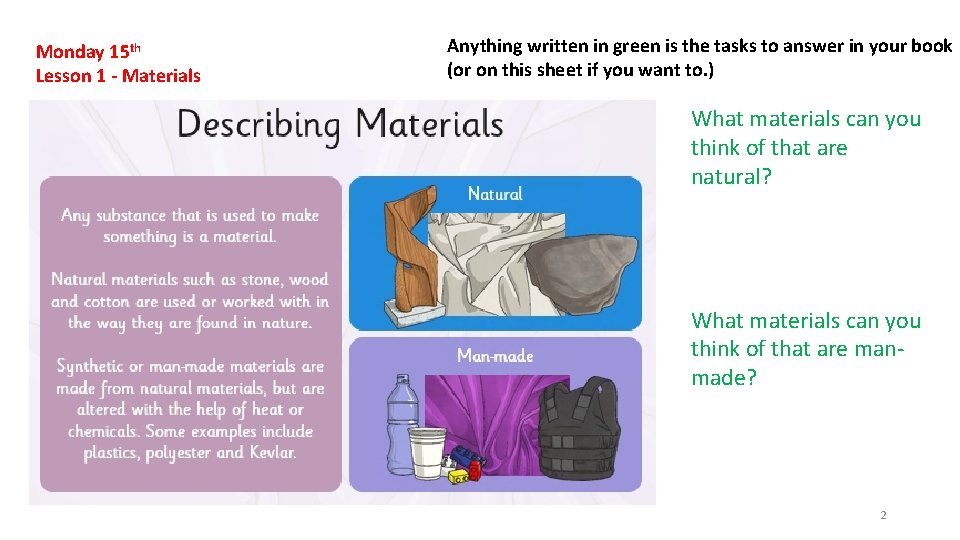 Monday 15 th Lesson 1 - Materials Anything written in green is the tasks