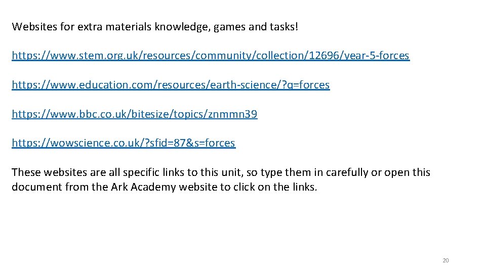 Websites for extra materials knowledge, games and tasks! https: //www. stem. org. uk/resources/community/collection/12696/year-5 -forces