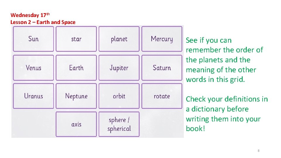 Wednesday 17 th Lesson 2 – Earth and Space See if you can remember