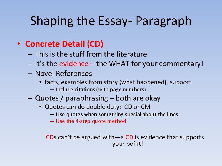 Shaping the Essay- Paragraph • Concrete Detail (CD) – This is the stuff from