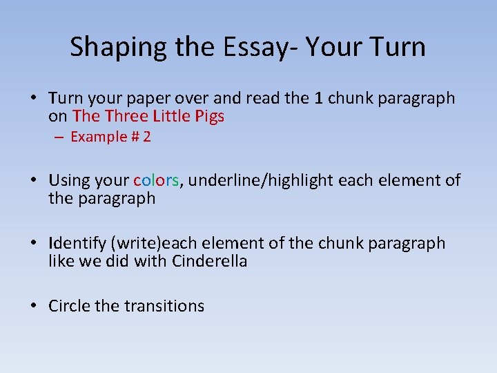 Shaping the Essay- Your Turn • Turn your paper over and read the 1