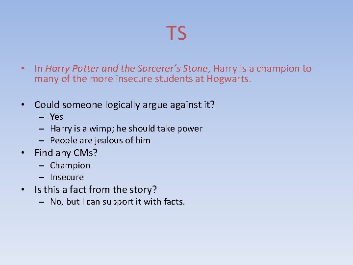 TS • In Harry Potter and the Sorcerer’s Stone, Harry is a champion to