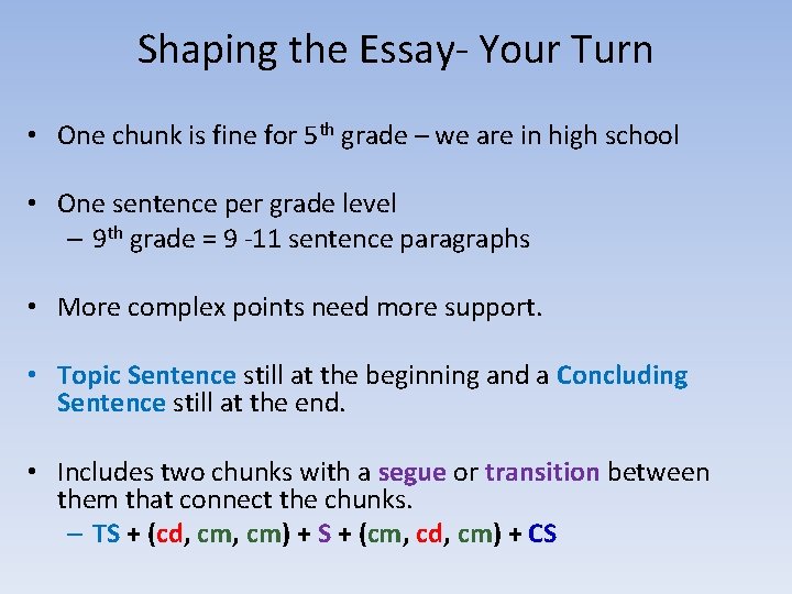 Shaping the Essay- Your Turn • One chunk is fine for 5 th grade