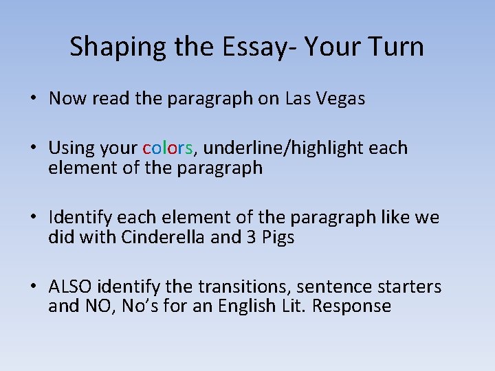 Shaping the Essay- Your Turn • Now read the paragraph on Las Vegas •