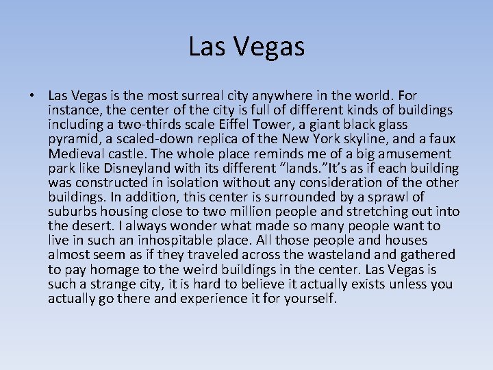 Las Vegas • Las Vegas is the most surreal city anywhere in the world.