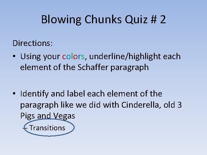 Blowing Chunks Quiz # 2 Directions: • Using your colors, underline/highlight each element of