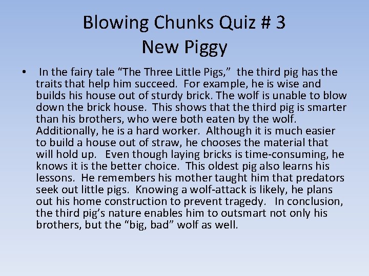 Blowing Chunks Quiz # 3 New Piggy • In the fairy tale “The Three