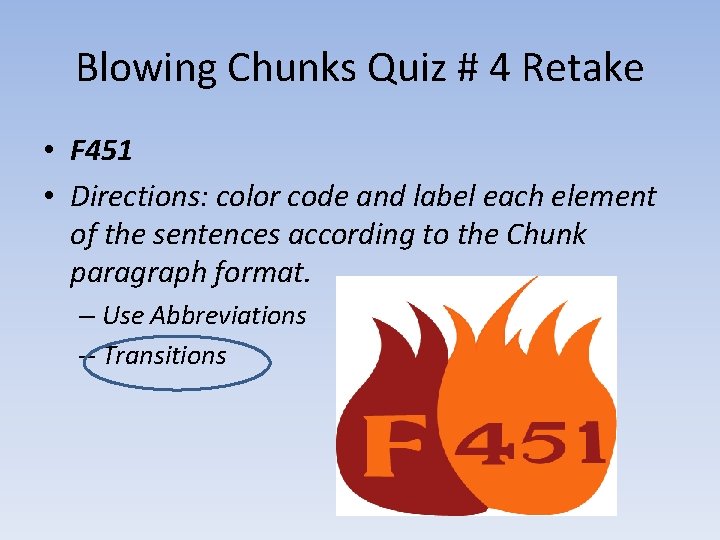 Blowing Chunks Quiz # 4 Retake • F 451 • Directions: color code and