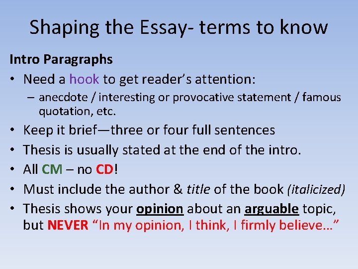 Shaping the Essay- terms to know Intro Paragraphs • Need a hook to get