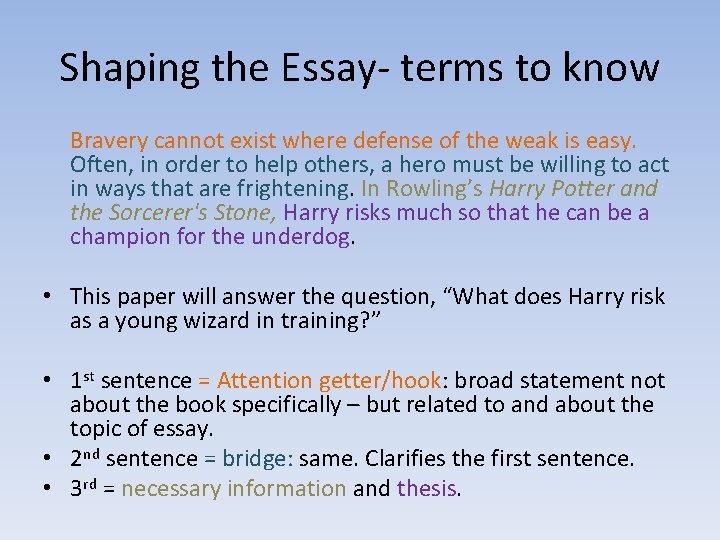 Shaping the Essay- terms to know Bravery cannot exist where defense of the weak