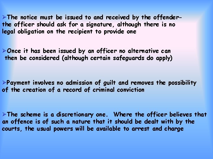 ØThe notice must be issued to and received by the offenderthe officer should ask