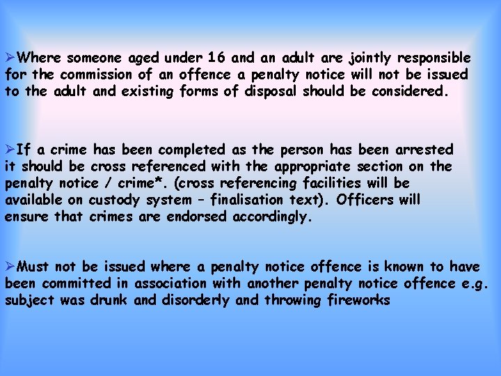 ØWhere someone aged under 16 and an adult are jointly responsible for the commission