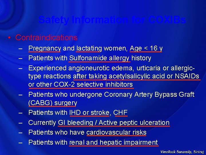 Safety Information for COXIBs • Contraindications – Pregnancy and lactating women, Age < 16