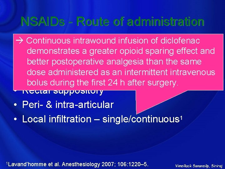 NSAIDs - Route of administration Continuous intrawound infusion of diclofenac • Oral demonstrates a
