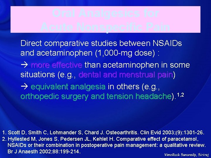 Oral Analgesics for Acute Nonspecific Pain Direct comparative studies between NSAIDs and acetaminophen (1,