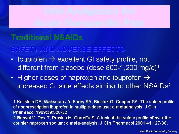 Oral Analgesics for Acute Nonspecific Pain Traditional NSAIDs SAFETY AND ADVERSE EFFECTS • Ibuprofen