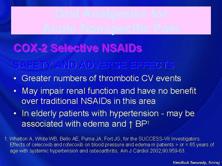 Oral Analgesics for Acute Nonspecific Pain COX-2 Selective NSAIDs SAFETY AND ADVERSE EFFECTS •
