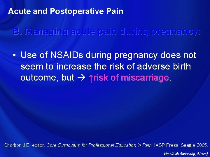 Acute and Postoperative Pain B. Managing acute pain during pregnancy: • Use of NSAIDs