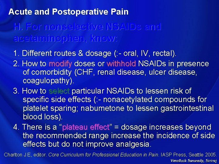 Acute and Postoperative Pain H. For nonselective NSAIDs and acetaminophen, know: 1. Different routes
