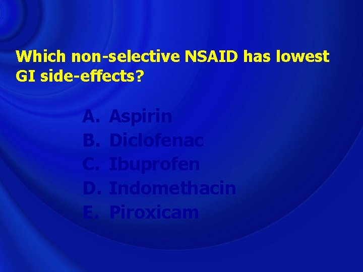 Which non-selective NSAID has lowest GI side-effects? A. B. C. D. E. Aspirin Diclofenac