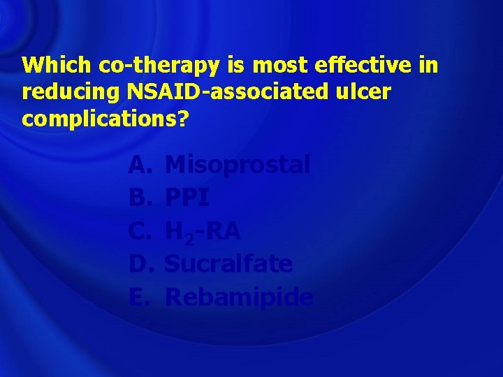 Which co-therapy is most effective in reducing NSAID-associated ulcer complications? A. B. C. D.