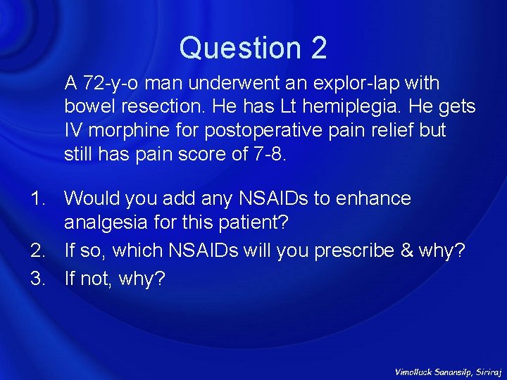 Question 2 A 72 -y-o man underwent an explor-lap with bowel resection. He has