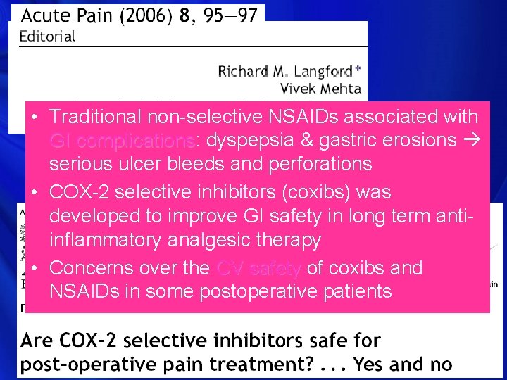  • Traditional non-selective NSAIDs associated with GI complications: complications dyspepsia & gastric erosions