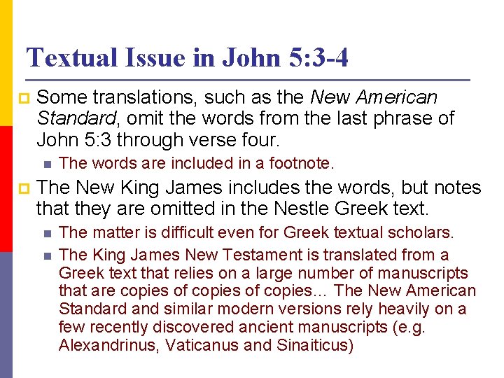 Textual Issue in John 5: 3 -4 p Some translations, such as the New