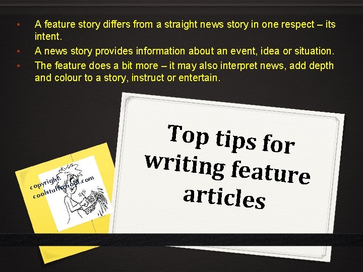  • • • A feature story differs from a straight news story in