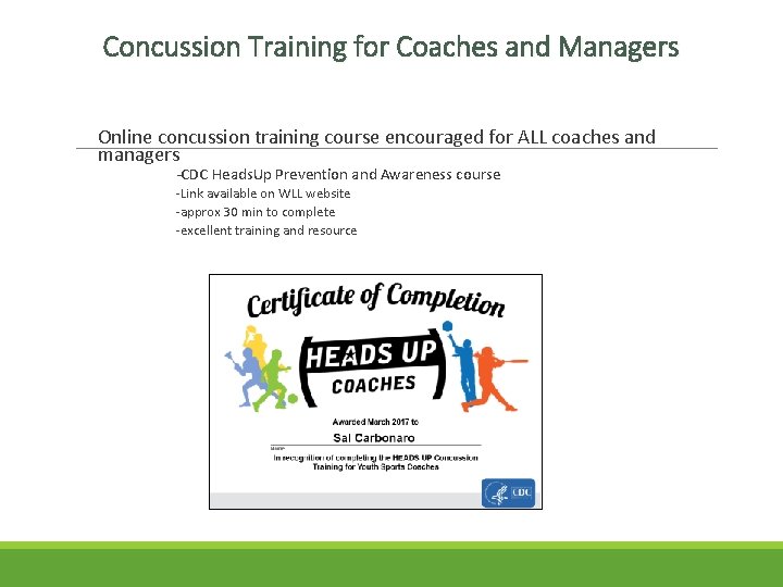 Concussion Training for Coaches and Managers Online concussion training course encouraged for ALL coaches