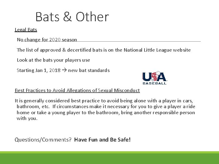 Bats & Other Legal Bats No change for 2020 season The list of approved