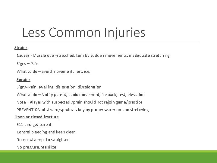 Less Common Injuries Strains Causes - Muscle over-stretched, torn by sudden movements, inadequate stretching